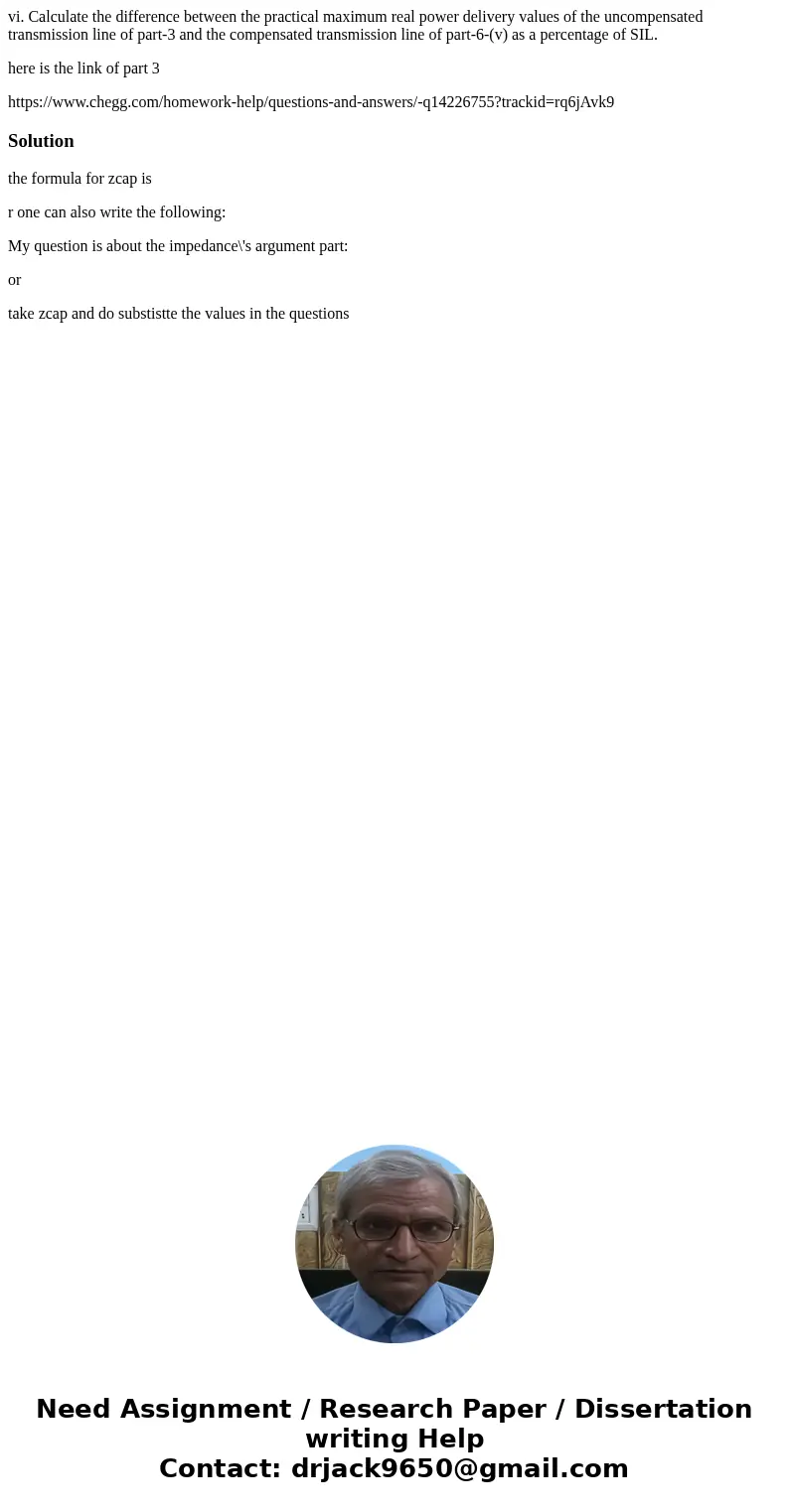 vi. Calculate the difference between the practical maximum real power delivery values of the uncompensated transmission line of part-3 and the compensated trans vi. Calculate the difference between the practical maximum real power delivery values of the uncompensated transmission line of part-3 and the compensated trans
