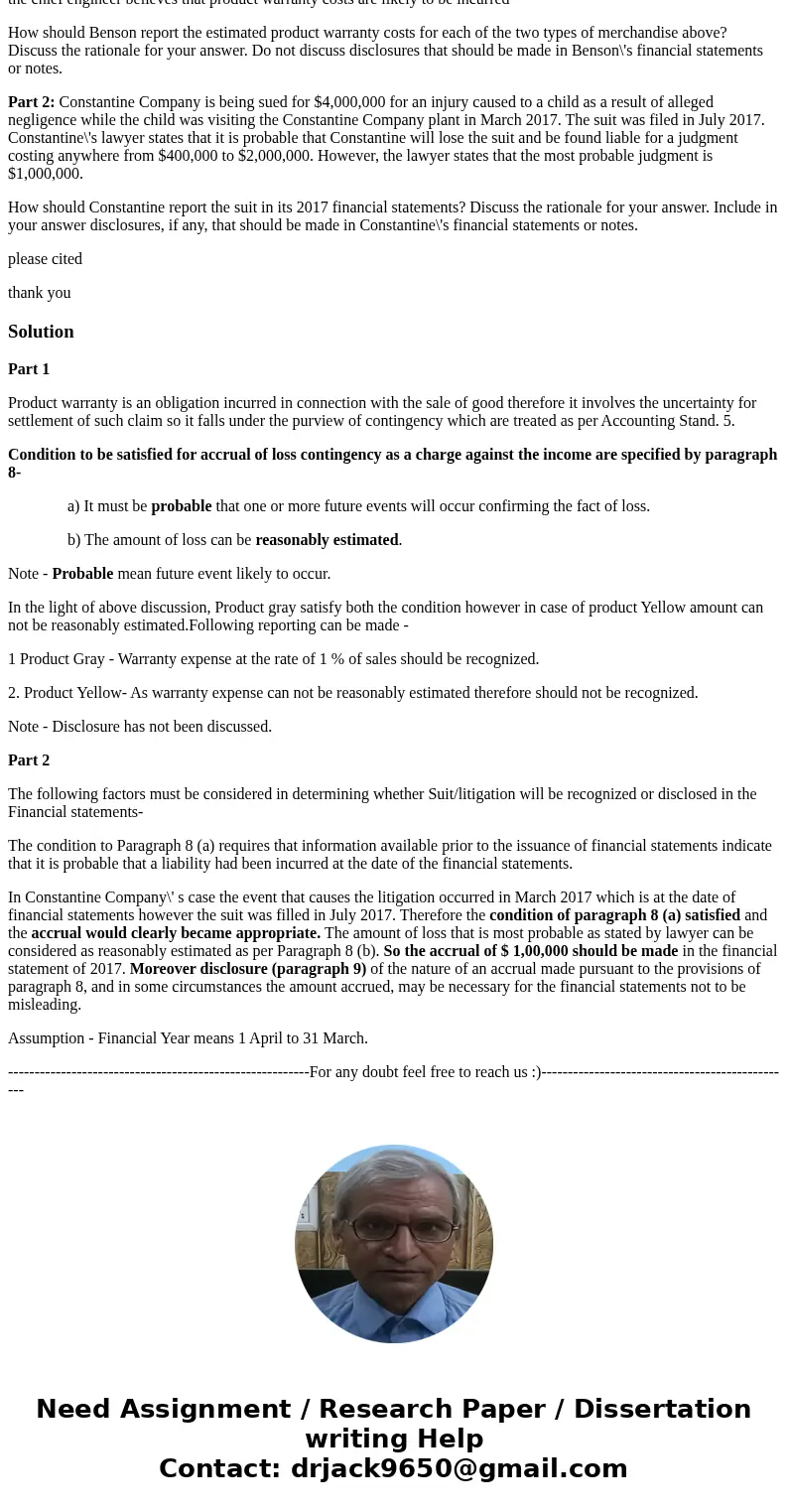 (Warranties and Loss Contingencies) The following two independent situations involve loss contingencies. Part 1: Benson Company sells two products, Grey and Yel