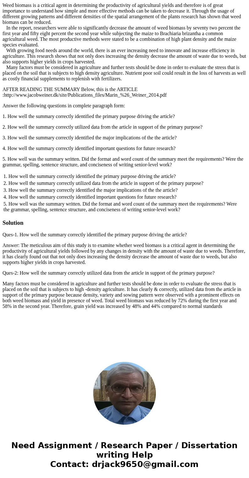 Weed biomass is a critical agent in determining the productivity of agricultural yields and therefore is of great importance to understand how simple and more e