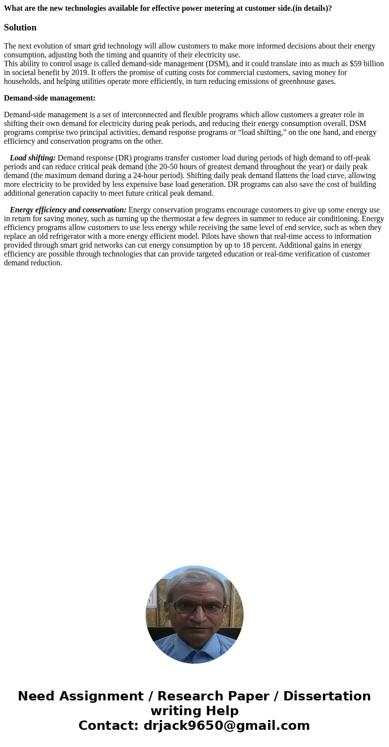 What are the new technologies available for effective power metering at customer side.(in details)?SolutionThe next evolution of smart grid technology will allo