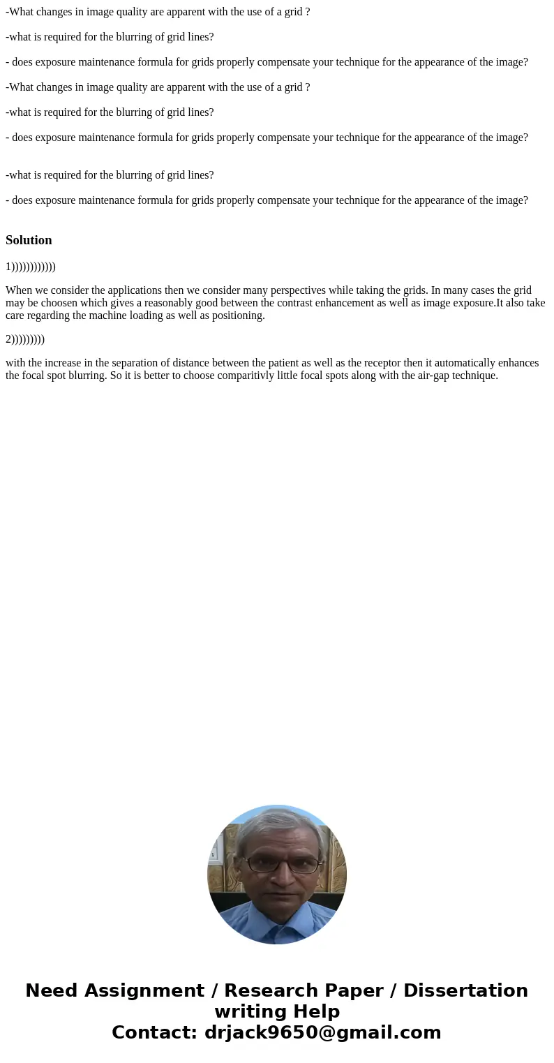 -What changes in image quality are apparent with the use of a grid ? -what is required for the blurring of grid lines? - does exposure maintenance formula for   -What changes in image quality are apparent with the use of a grid ? -what is required for the blurring of grid lines? - does exposure maintenance formula for