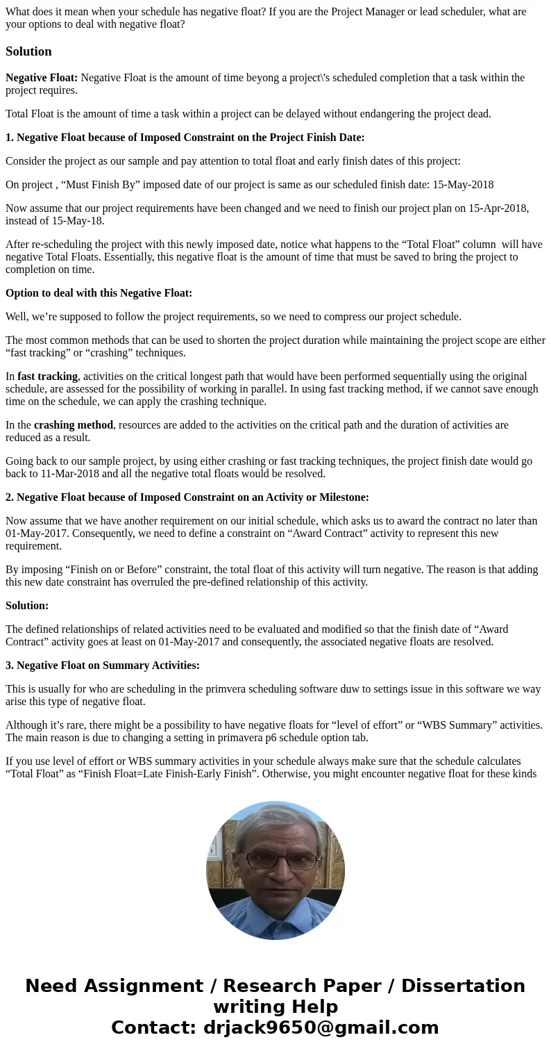 What does it mean when your schedule has negative float? If you are the Project Manager or lead scheduler, what are your options to deal with negative float?Sol What does it mean when your schedule has negative float? If you are the Project Manager or lead scheduler, what are your options to deal with negative float?Sol