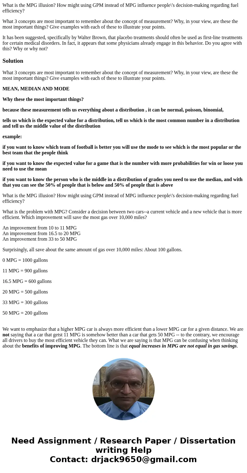 What is the MPG illusion? How might using GPM instead of MPG influence people\'s decision-making regarding fuel efficiency? What 3 concepts are most important t What is the MPG illusion? How might using GPM instead of MPG influence people\'s decision-making regarding fuel efficiency? What 3 concepts are most important t