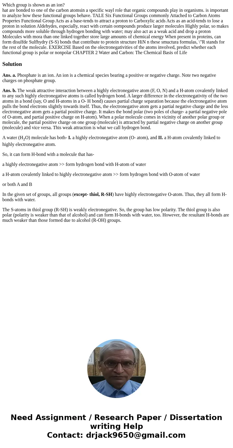 Which group is shown as an ion? hat are bonded to one of the carbon atomsin a specific wayl role that organic compounds play in organisms. is important to analy Which group is shown as an ion? hat are bonded to one of the carbon atomsin a specific wayl role that organic compounds play in organisms. is important to analy