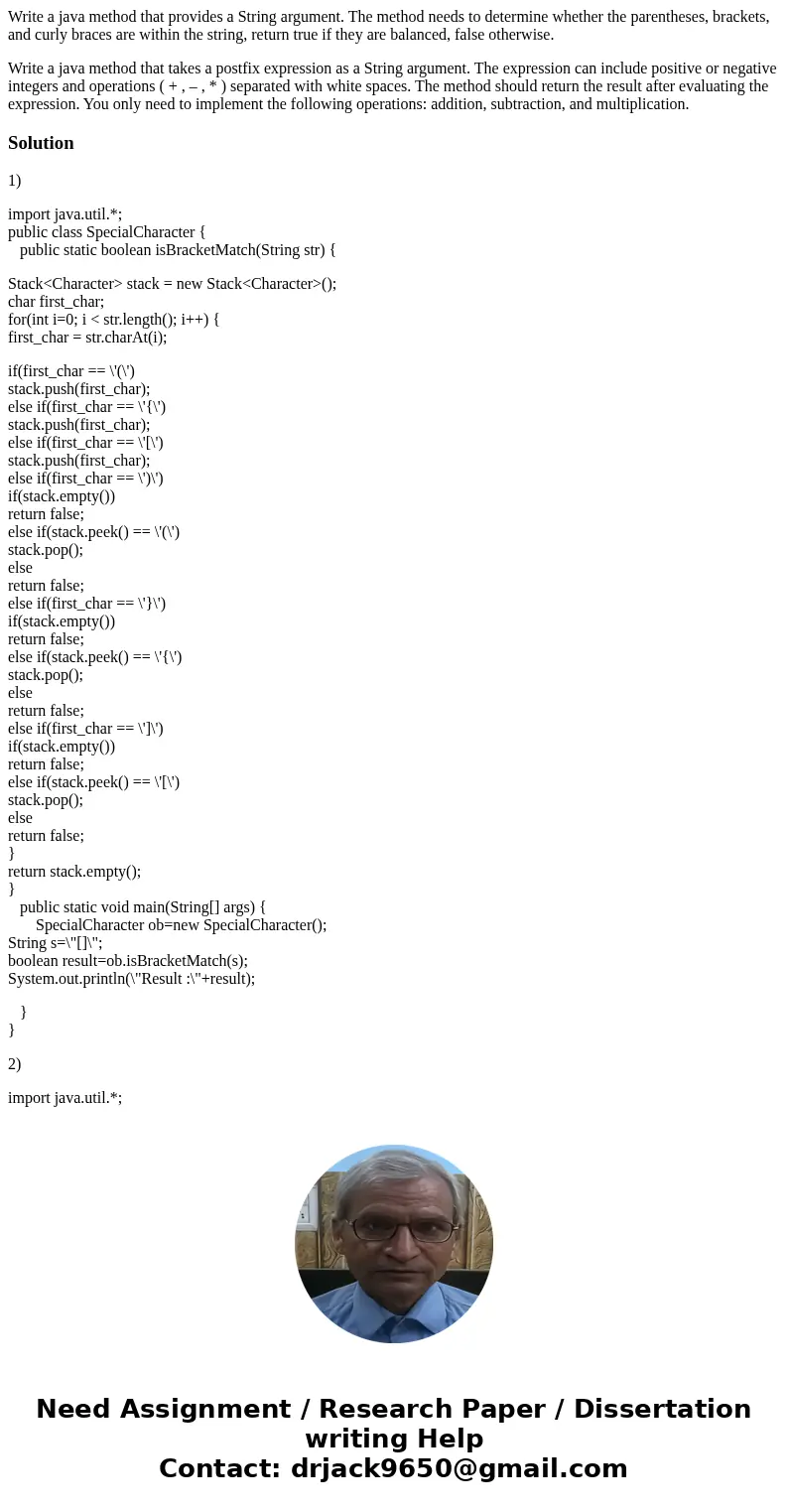 Write a java method that provides a String argument. The method needs to determine whether the parentheses, brackets, and curly braces are within the string, re Write a java method that provides a String argument. The method needs to determine whether the parentheses, brackets, and curly braces are within the string, re