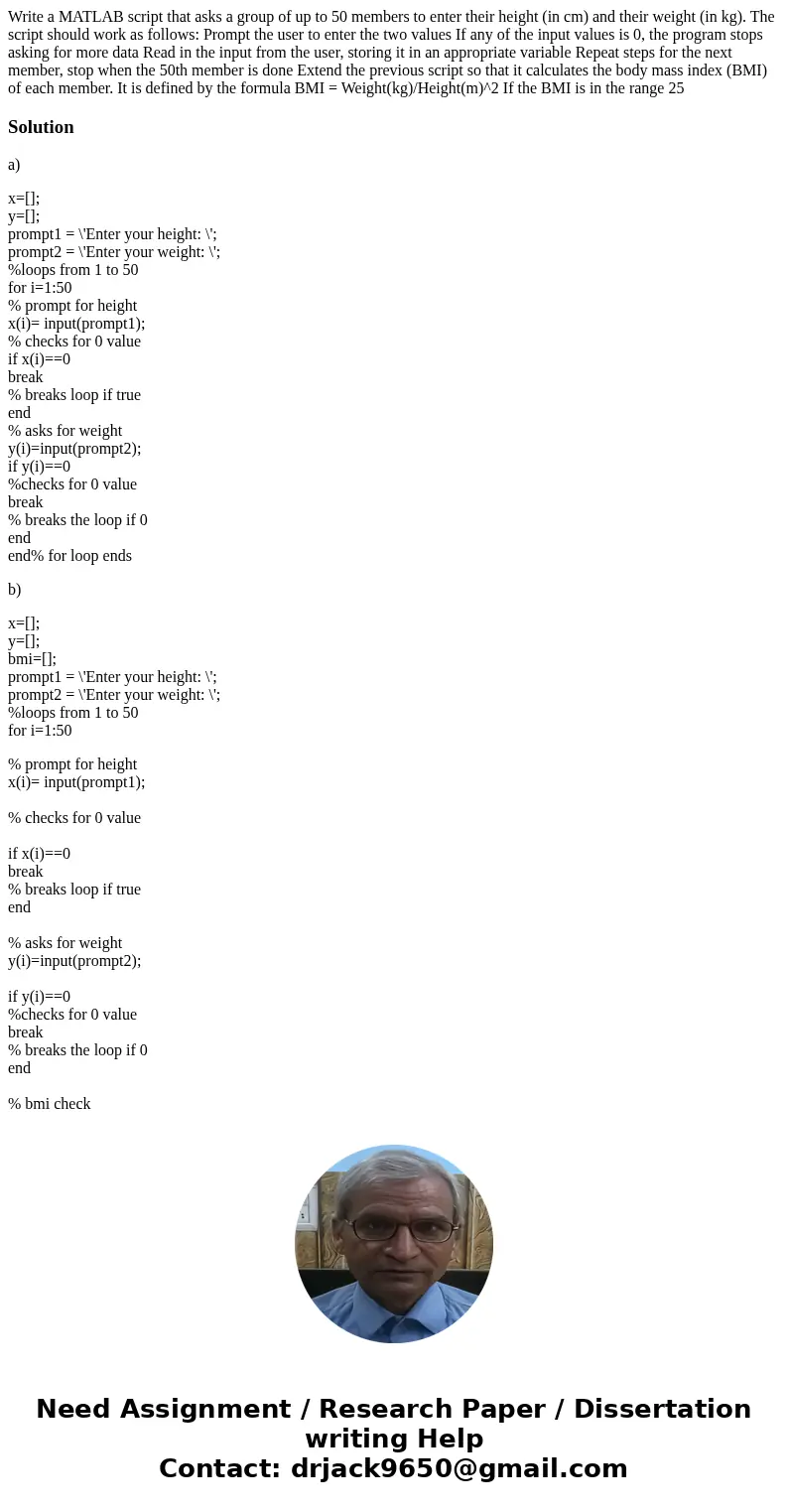 Write a MATLAB script that asks a group of up to 50 members to enter their height (in cm) and their weight (in kg). The script should work as follows: Prompt t  Write a MATLAB script that asks a group of up to 50 members to enter their height (in cm) and their weight (in kg). The script should work as follows: Prompt t