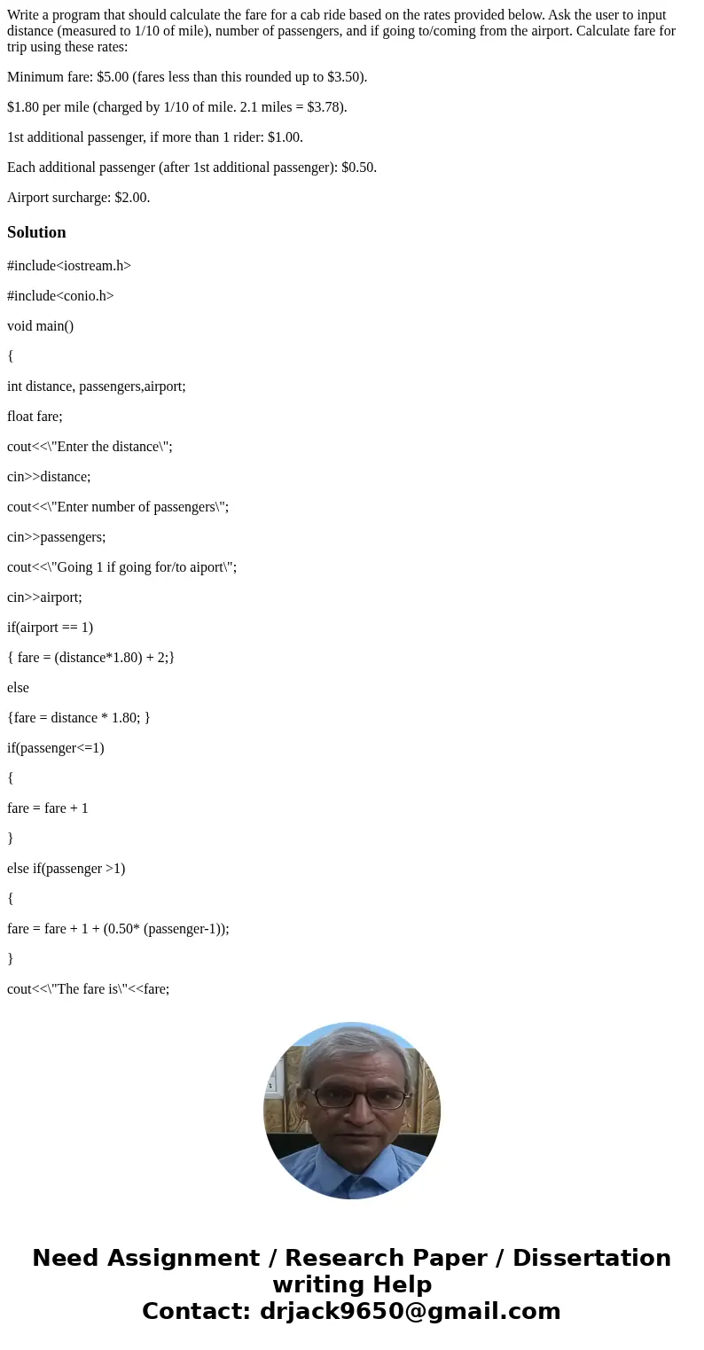 Write a program that should calculate the fare for a cab ride based on the rates provided below. Ask the user to input distance (measured to 1/10 of mile), numb