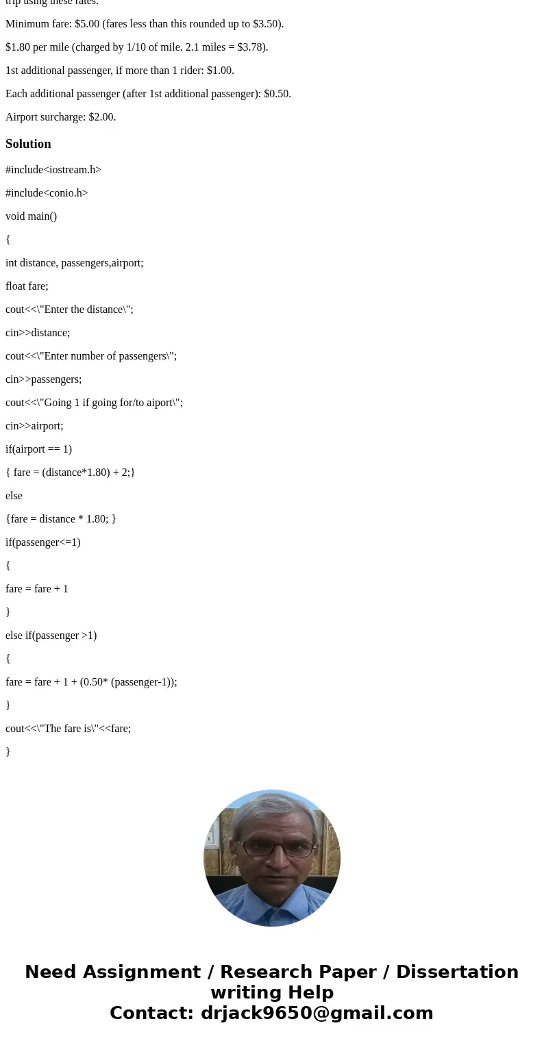 Write a program that should calculate the fare for a cab ride based on the rates provided below. Ask the user to input distance (measured to 1/10 of mile), numb