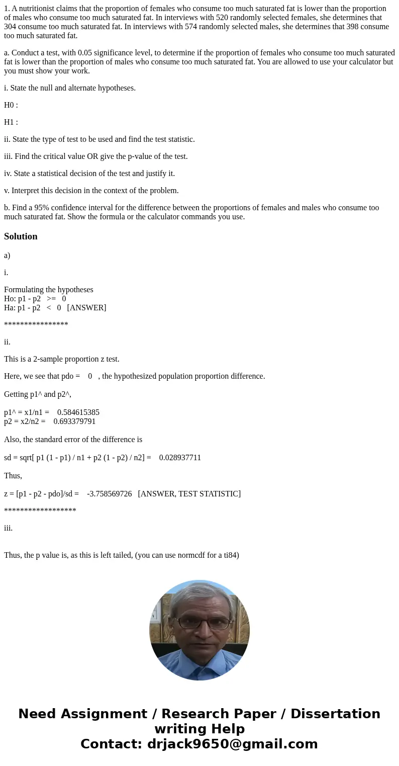 1. A nutritionist claims that the proportion of females who consume too much saturated fat is lower than the proportion of males who consume too much saturated  1. A nutritionist claims that the proportion of females who consume too much saturated fat is lower than the proportion of males who consume too much saturated