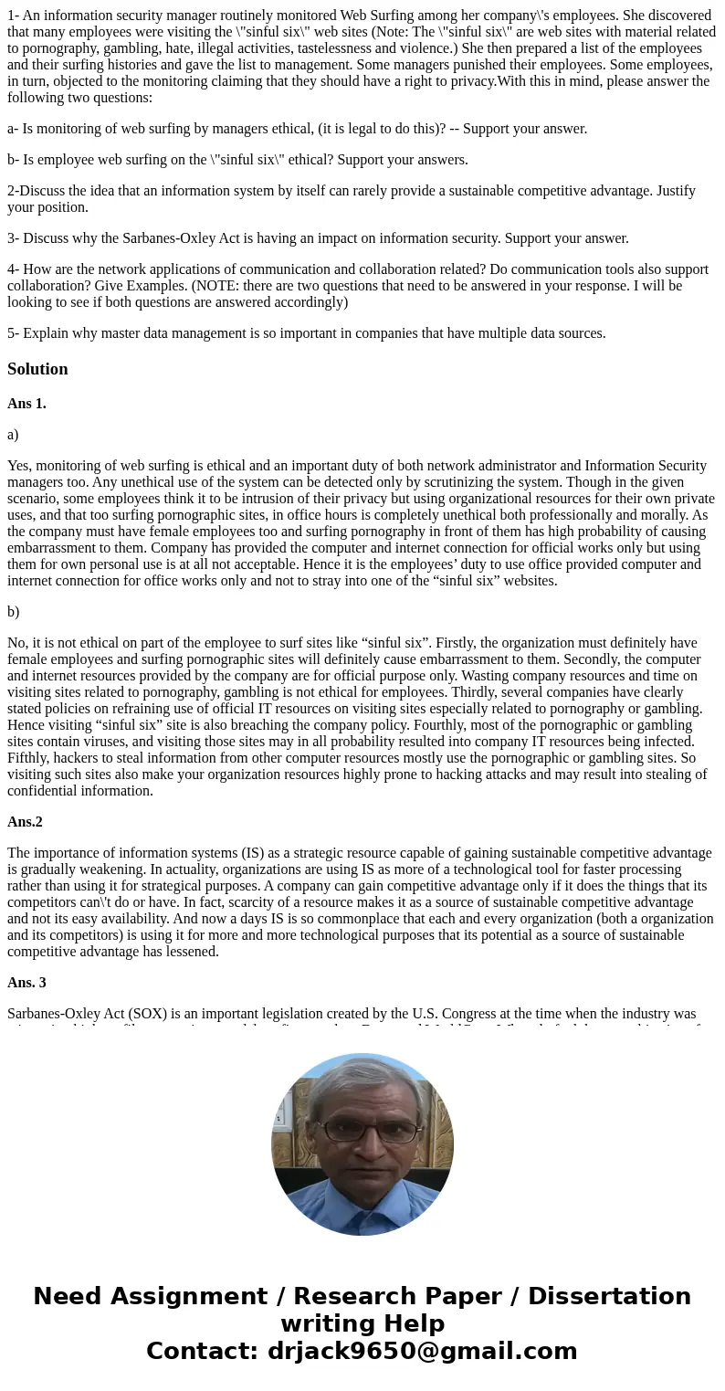 1- An information security manager routinely monitored Web Surfing among her company\'s employees. She discovered that many employees were visiting the \