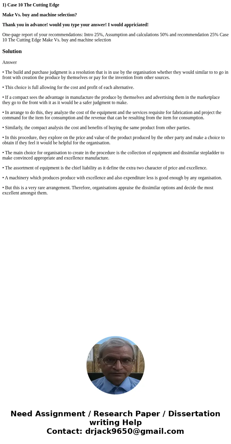 1) Case 10 The Cutting Edge Make Vs. buy and machine selection? Thank you in advance! would you type your answer! I would appriciated! One-page report of your r 1) Case 10 The Cutting Edge Make Vs. buy and machine selection? Thank you in advance! would you type your answer! I would appriciated! One-page report of your r