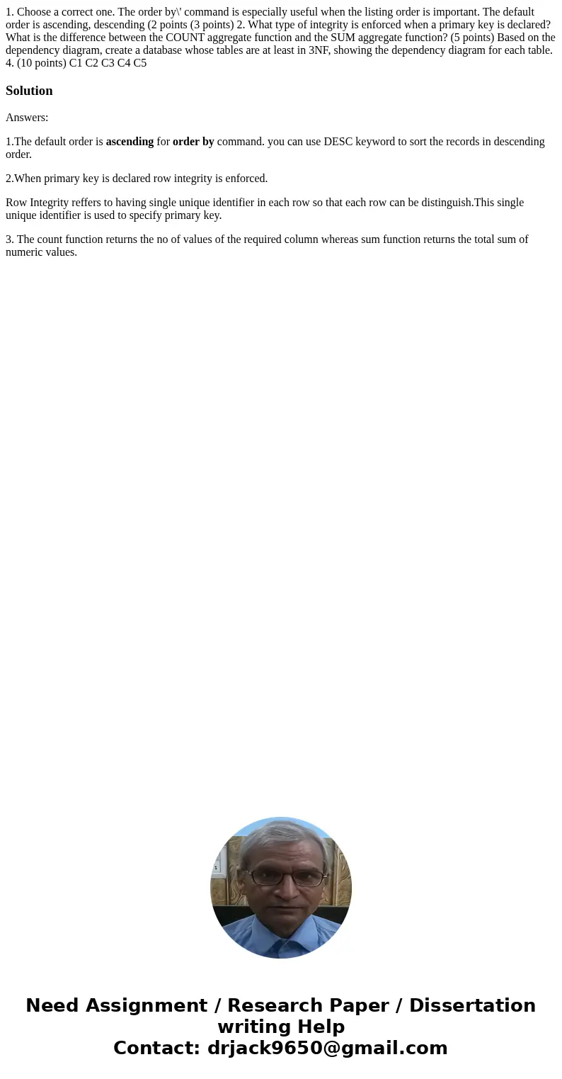 1. Choose a correct one. The order by\' command is especially useful when the listing order is important. The default order is ascending, descending (2 points   1. Choose a correct one. The order by\' command is especially useful when the listing order is important. The default order is ascending, descending (2 points