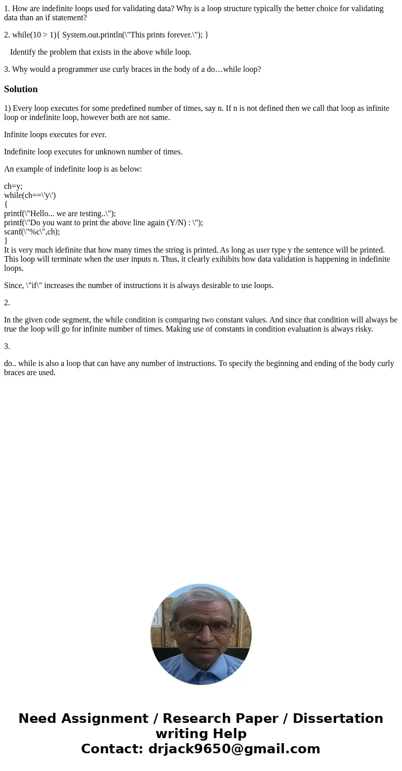 1. How are indefinite loops used for validating data? Why is a loop structure typically the better choice for validating data than an if statement? 2. while(10  1. How are indefinite loops used for validating data? Why is a loop structure typically the better choice for validating data than an if statement? 2. while(10