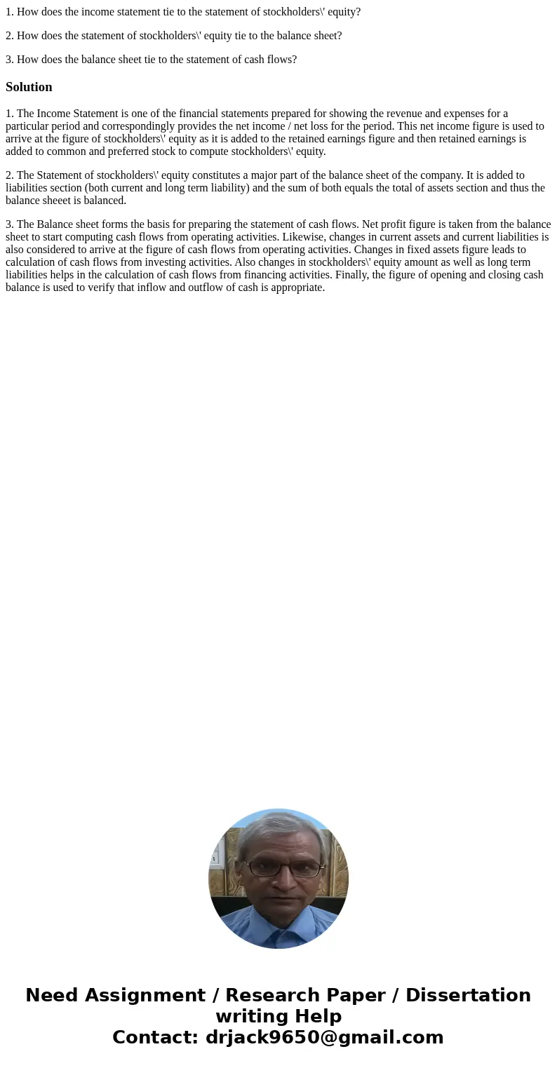 1. How does the income statement tie to the statement of stockholders\' equity? 2. How does the statement of stockholders\' equity tie to the balance sheet? 3.  1. How does the income statement tie to the statement of stockholders\' equity? 2. How does the statement of stockholders\' equity tie to the balance sheet? 3.