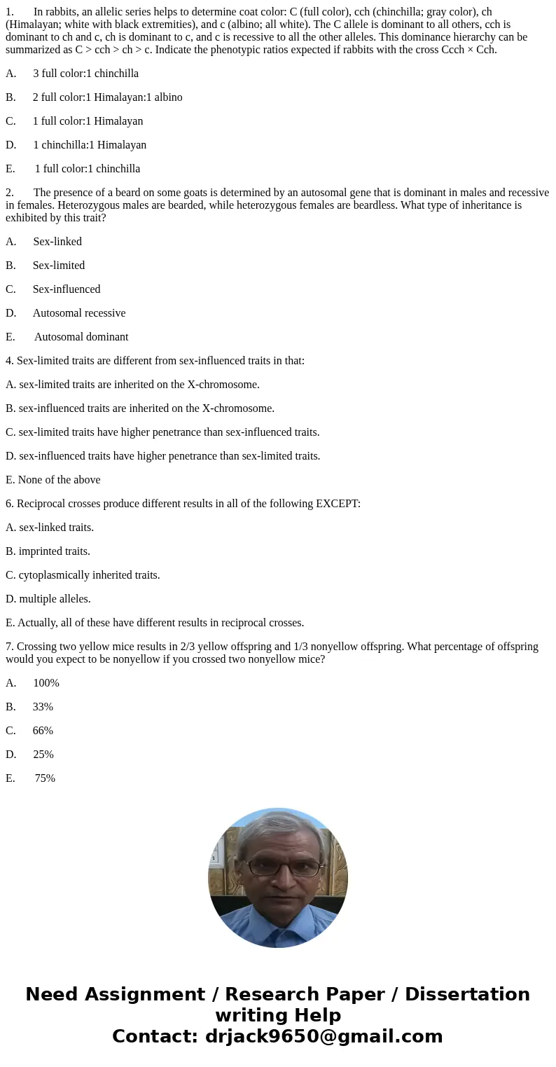 1. In rabbits, an allelic series helps to determine coat color: C (full color), cch (chinchilla; gray color), ch (Himalayan; white with black extremities), and  1. In rabbits, an allelic series helps to determine coat color: C (full color), cch (chinchilla; gray color), ch (Himalayan; white with black extremities), and