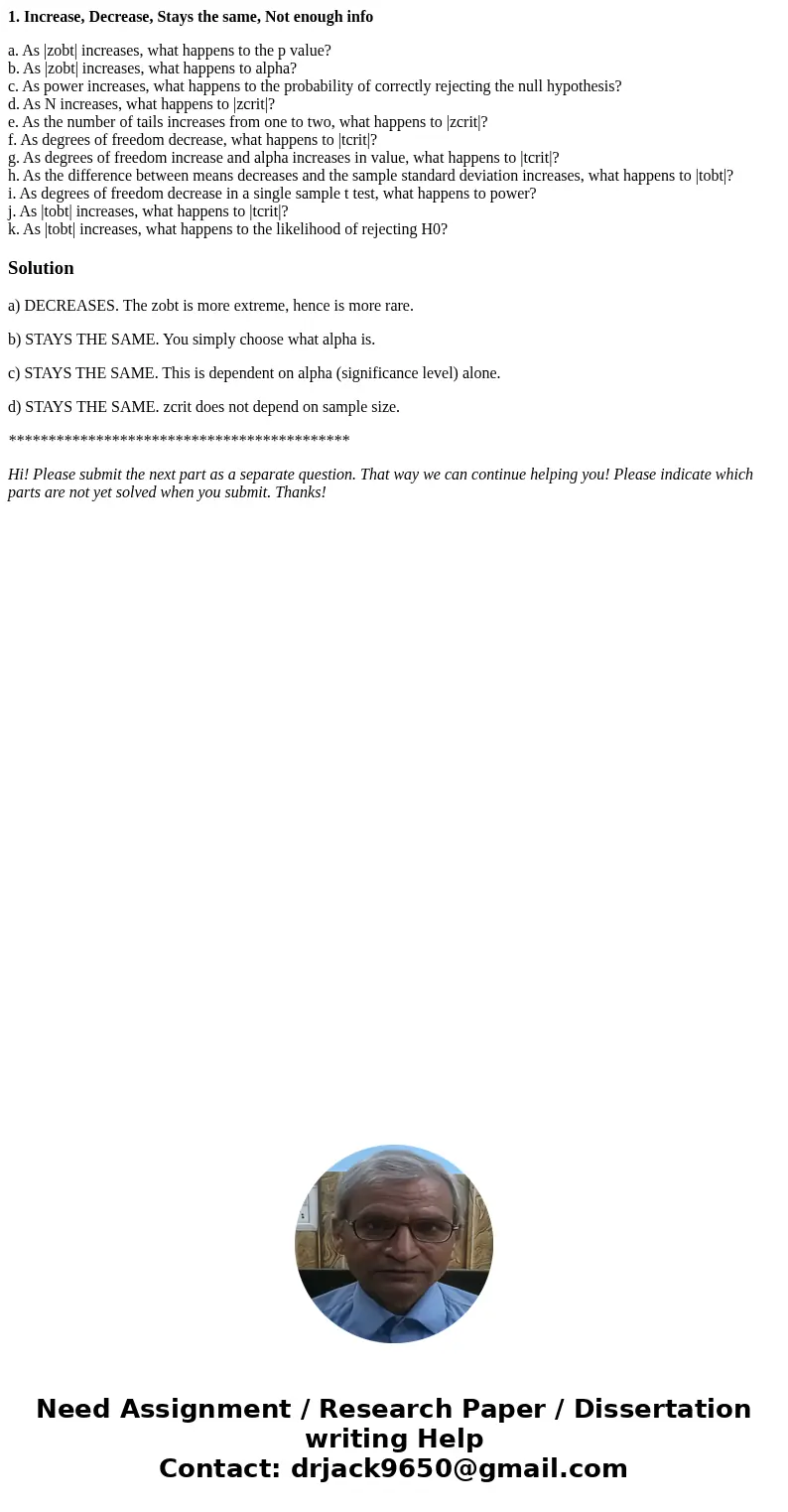 1. Increase, Decrease, Stays the same, Not enough info a. As |zobt| increases, what happens to the p value? b. As |zobt| increases, what happens to alpha? c. As