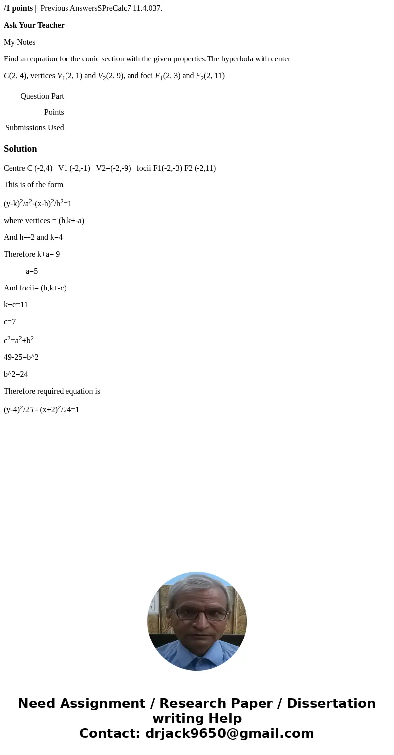 /1 points | Previous AnswersSPreCalc7 11.4.037. Ask Your Teacher My Notes Find an equation for the conic section with the given properties.The hyperbola with ce /1 points | Previous AnswersSPreCalc7 11.4.037. Ask Your Teacher My Notes Find an equation for the conic section with the given properties.The hyperbola with ce