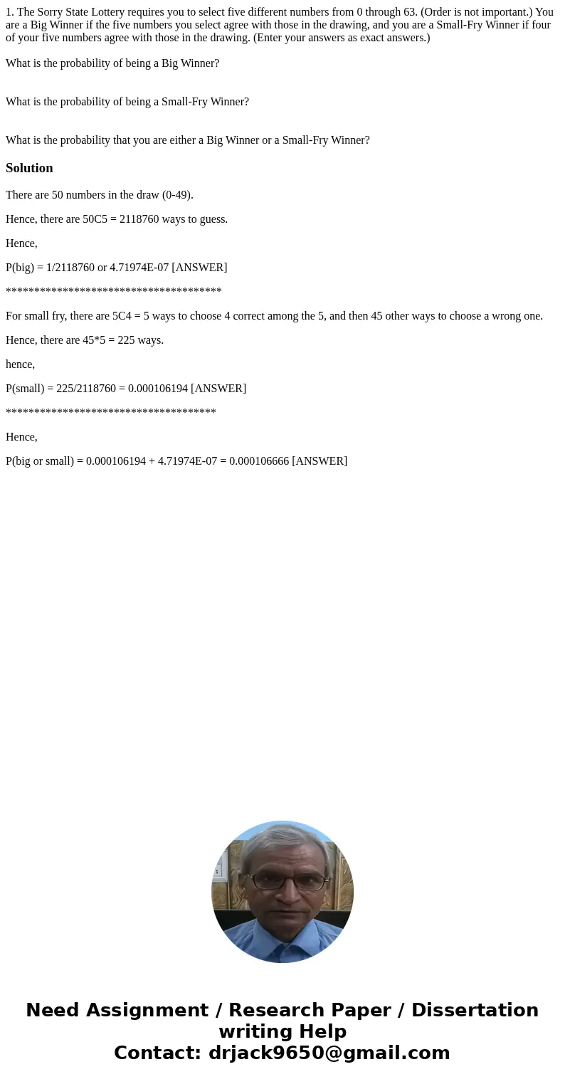 1. The Sorry State Lottery requires you to select five different numbers from 0 through 63. (Order is not important.) You are a Big Winner if the five numbers y 1. The Sorry State Lottery requires you to select five different numbers from 0 through 63. (Order is not important.) You are a Big Winner if the five numbers y