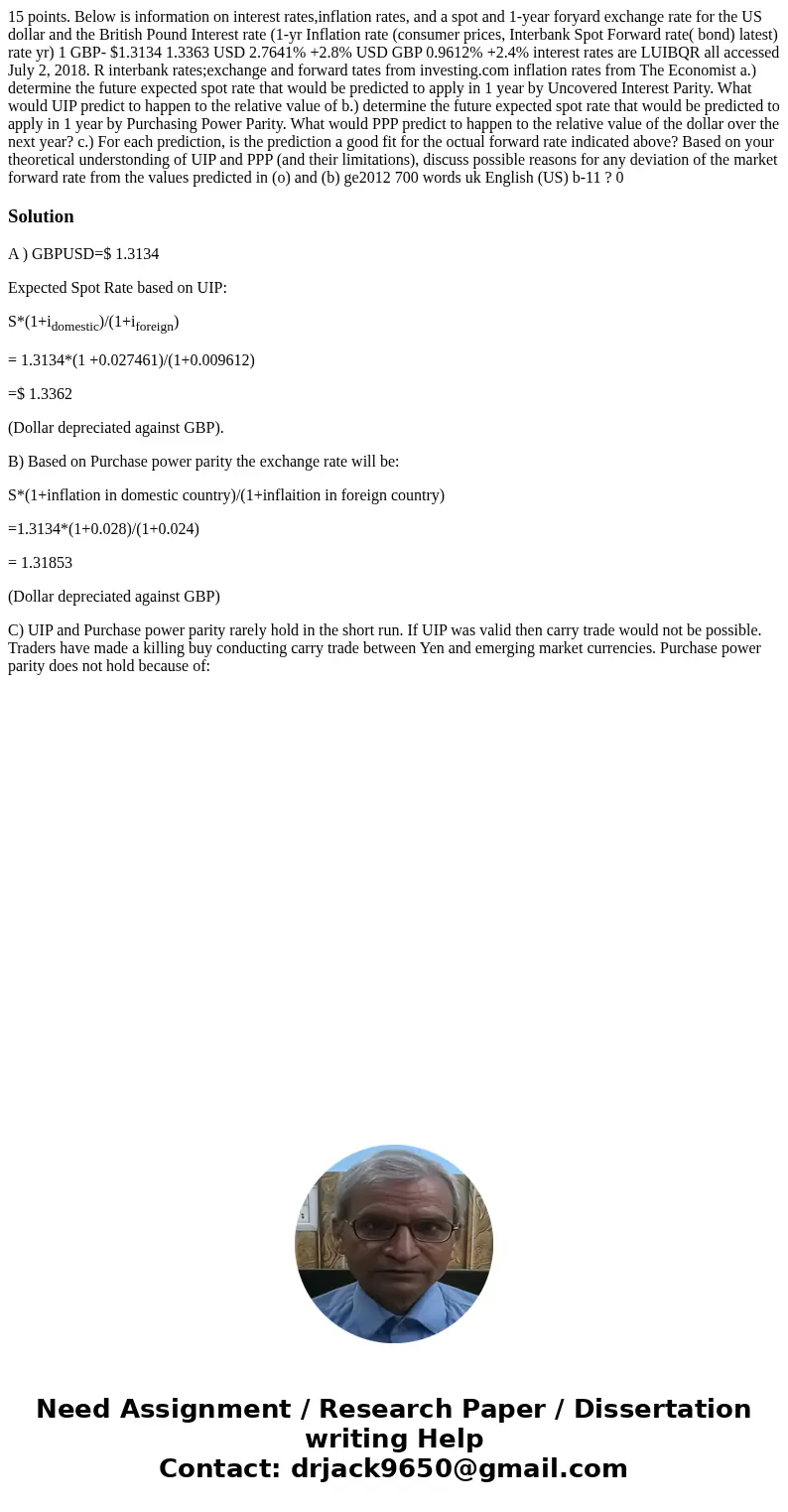 15 points. Below is information on interest rates,inflation rates, and a spot and 1-year foryard exchange rate for the US dollar and the British Pound Interest  15 points. Below is information on interest rates,inflation rates, and a spot and 1-year foryard exchange rate for the US dollar and the British Pound Interest