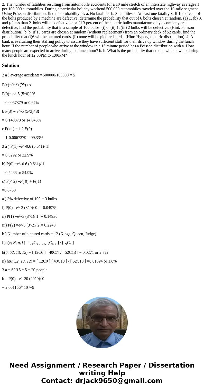 2. The number of fatalities resulting from automobile accidents for a 10 mile stretch of an interstate highway averages 1 per 100,000 automobiles. During a par  2. The number of fatalities resulting from automobile accidents for a 10 mile stretch of an interstate highway averages 1 per 100,000 automobiles. During a par