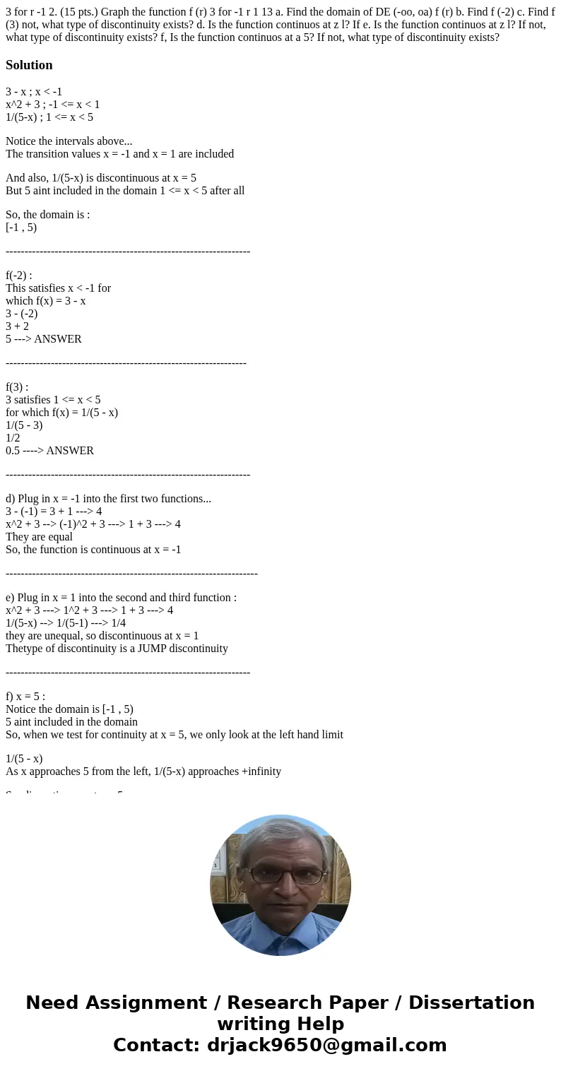 3 for r -1 2. (15 pts.) Graph the function f (r) 3 for -1 r 1 13 a. Find the domain of DE (-oo, oa) f (r) b. Find f (-2) c. Find f (3) not, what type of discon  3 for r -1 2. (15 pts.) Graph the function f (r) 3 for -1 r 1 13 a. Find the domain of DE (-oo, oa) f (r) b. Find f (-2) c. Find f (3) not, what type of discon