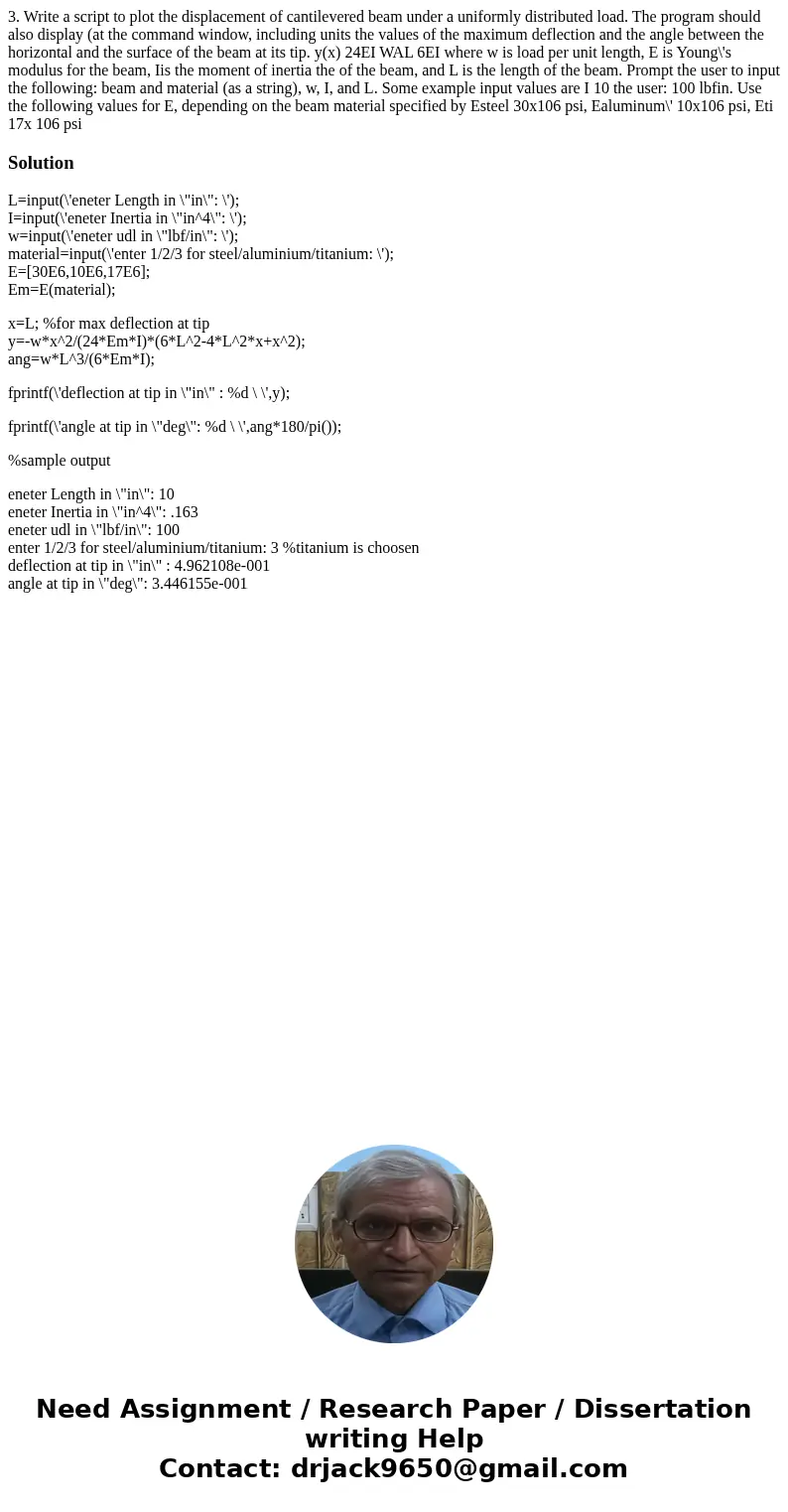 3. Write a script to plot the displacement of cantilevered beam under a uniformly distributed load. The program should also display (at the command window, inc  3. Write a script to plot the displacement of cantilevered beam under a uniformly distributed load. The program should also display (at the command window, inc