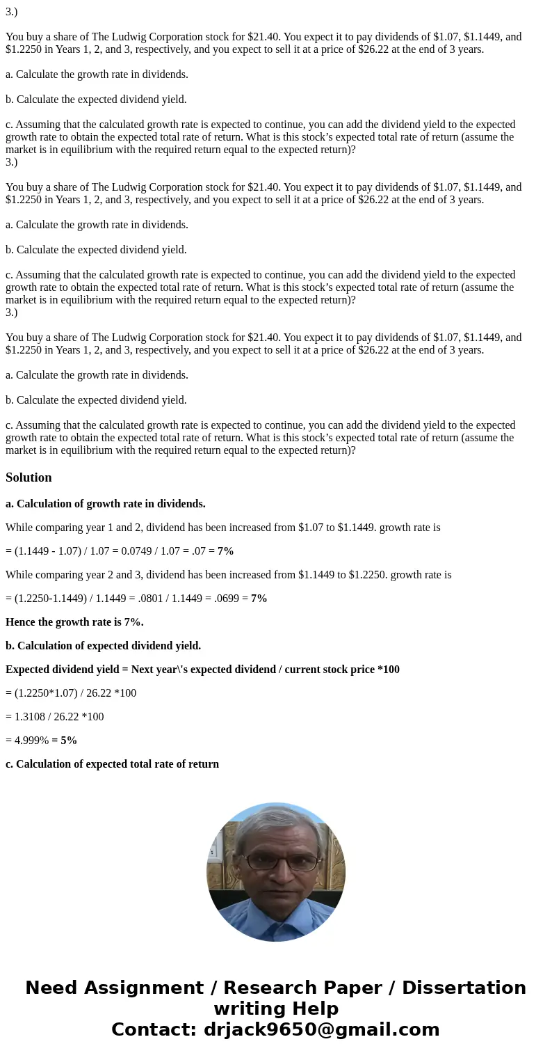  3.) You buy a share of The Ludwig Corporation stock for $21.40. You expect it to pay dividends of $1.07, $1.1449, and $1.2250 in Years 1, 2, and 3, respectivel