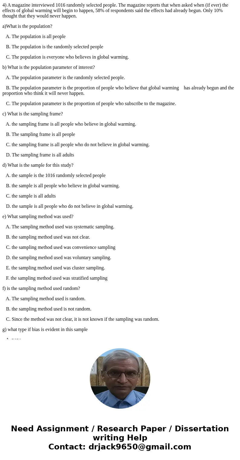 4) A magazine interviewed 1016 randomly selected people. The magazine reports that when asked when (if ever) the effects of global warming will begin to happen, 4) A magazine interviewed 1016 randomly selected people. The magazine reports that when asked when (if ever) the effects of global warming will begin to happen,
