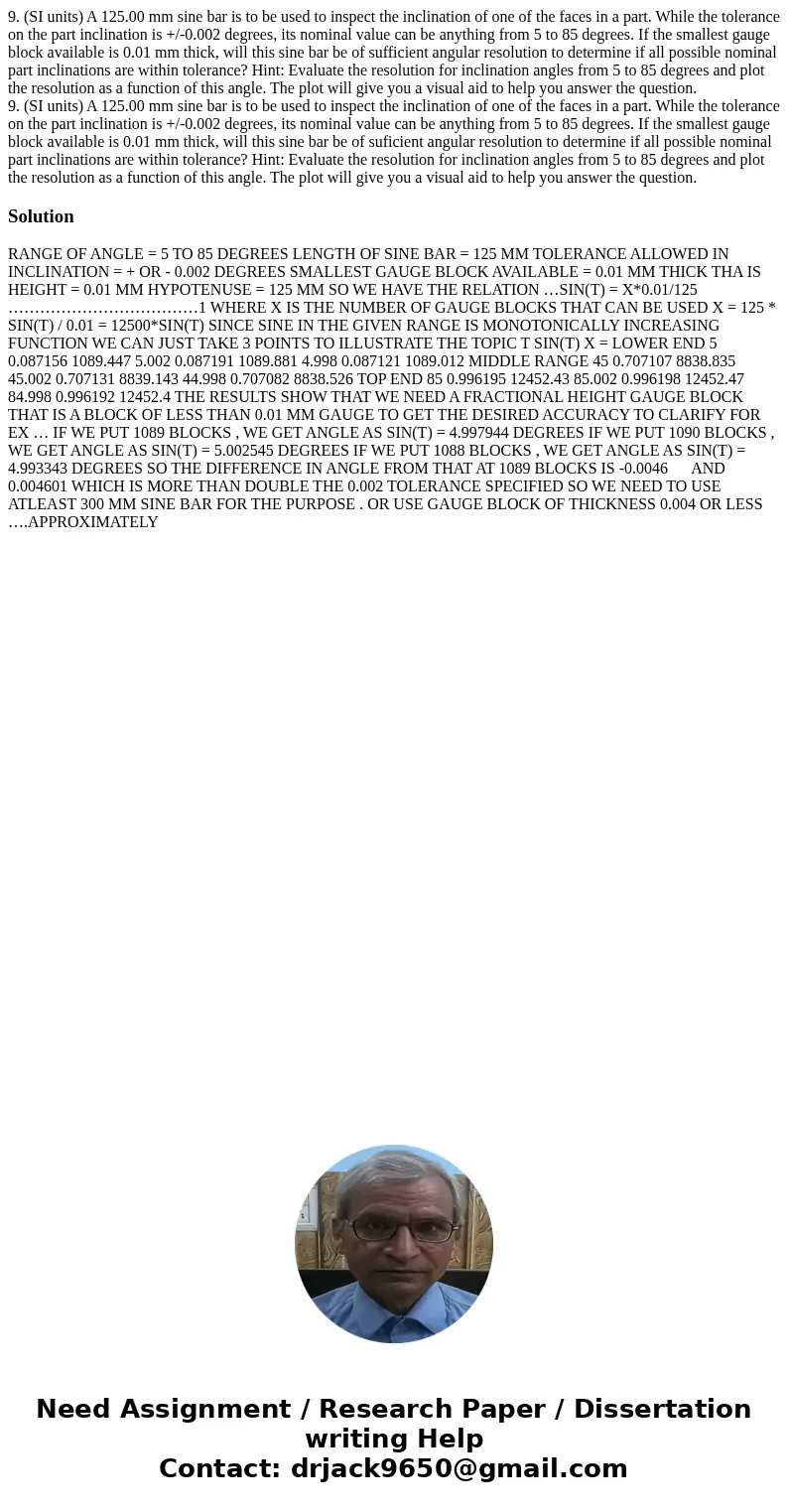 9. (SI units) A 125.00 mm sine bar is to be used to inspect the inclination of one of the faces in a part. While the tolerance on the part inclination is +/-0.0