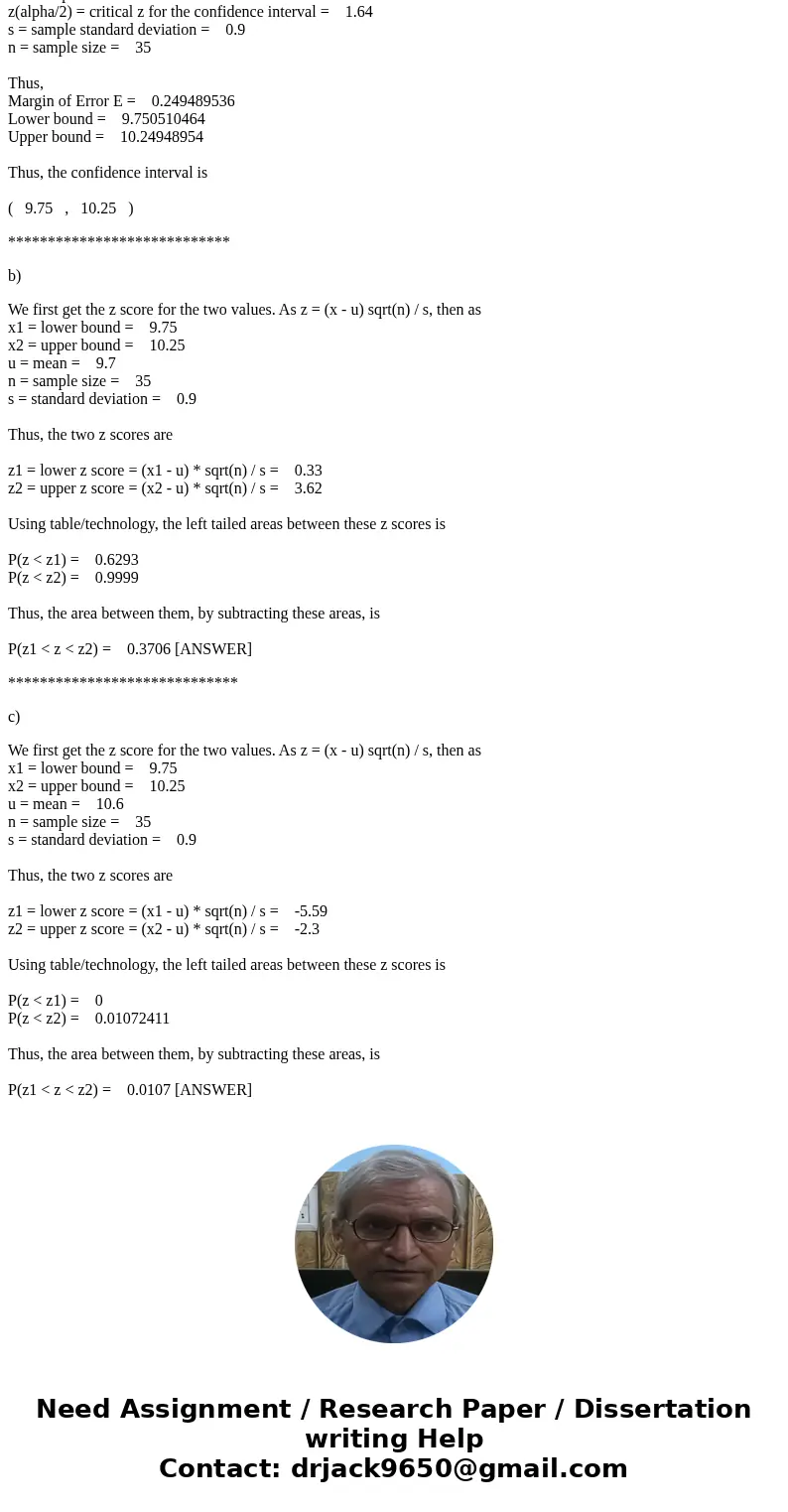 A cola-dispensing machine is set to dispense 10 ounces of cola per cup, with a standard deviation of 0.9 ounce. The manufacturer of the machine would like to se A cola-dispensing machine is set to dispense 10 ounces of cola per cup, with a standard deviation of 0.9 ounce. The manufacturer of the machine would like to se