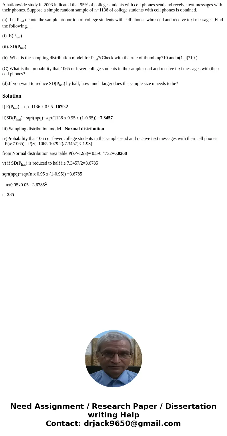 A nationwide study in 2003 indicated that 95% of college students with cell phones send and receive text messages with their phones. Suppose a simple random sam