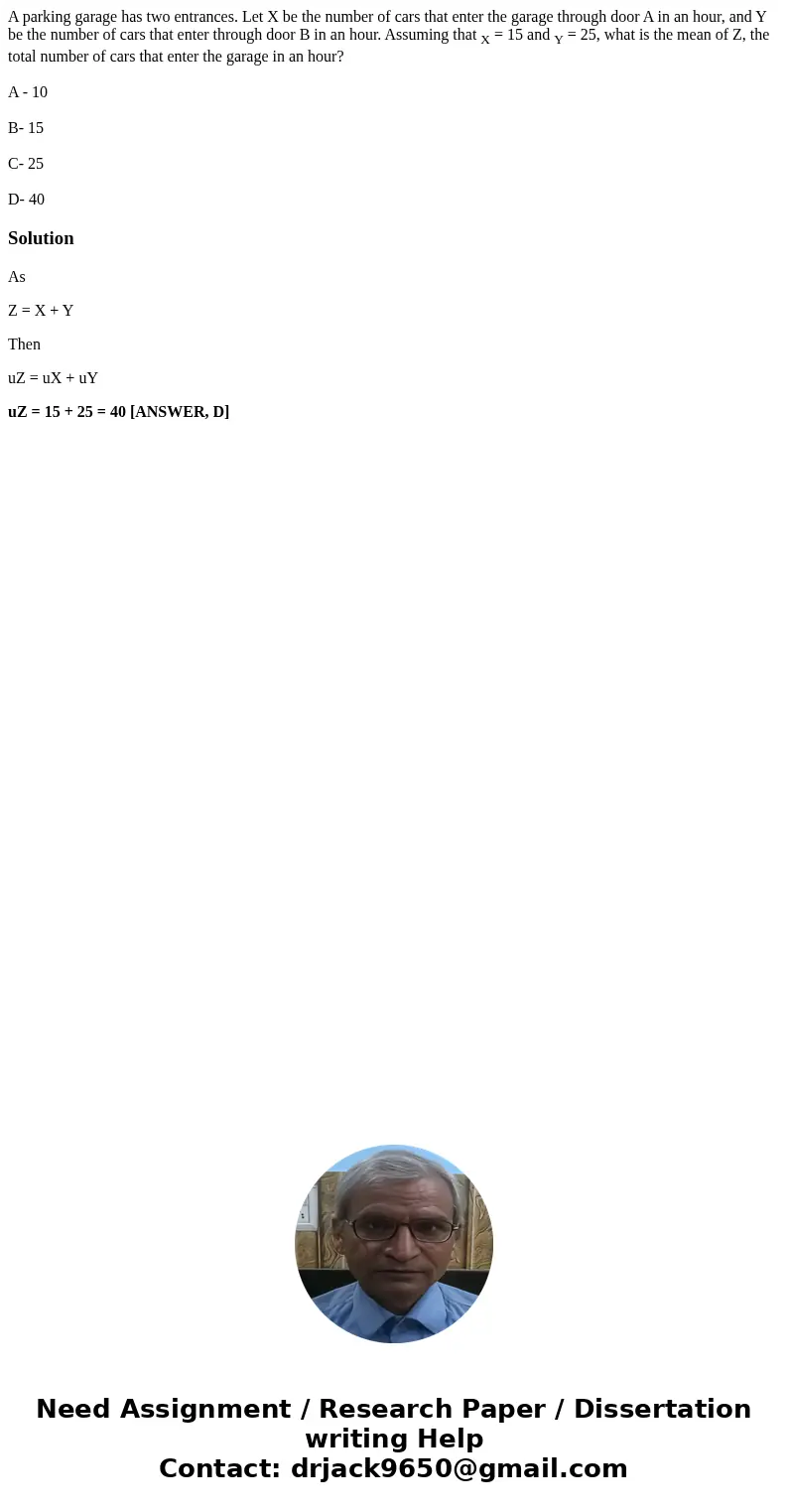 A parking garage has two entrances. Let X be the number of cars that enter the garage through door A in an hour, and Y be the number of cars that enter through  A parking garage has two entrances. Let X be the number of cars that enter the garage through door A in an hour, and Y be the number of cars that enter through
