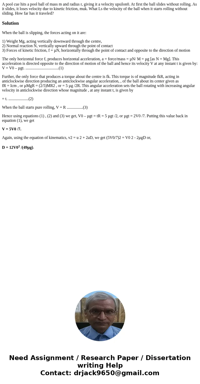 A pool cue hits a pool ball of mass m and radius r, giving it a velocity upsilon0. At first the ball slides without rolling. As it slides, it loses velocity du  A pool cue hits a pool ball of mass m and radius r, giving it a velocity upsilon0. At first the ball slides without rolling. As it slides, it loses velocity du