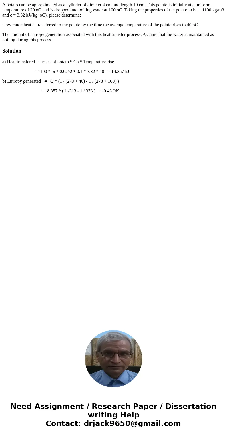 A potato can be approximated as a cylinder of dimeter 4 cm and length 10 cm. This potato is initially at a uniform temperature of 20 oC and is dropped into boil A potato can be approximated as a cylinder of dimeter 4 cm and length 10 cm. This potato is initially at a uniform temperature of 20 oC and is dropped into boil