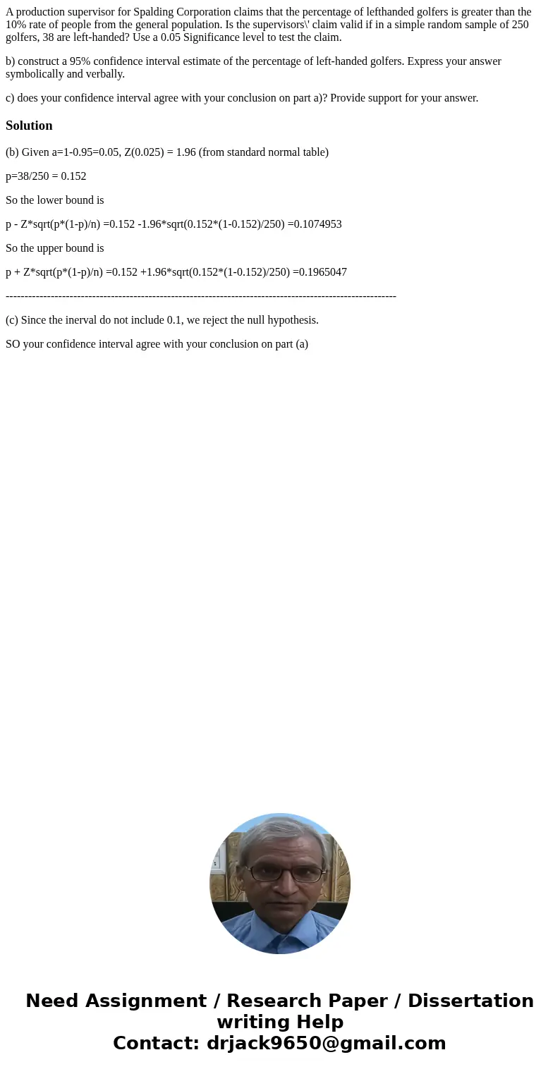 A production supervisor for Spalding Corporation claims that the percentage of lefthanded golfers is greater than the 10% rate of people from the general popula A production supervisor for Spalding Corporation claims that the percentage of lefthanded golfers is greater than the 10% rate of people from the general popula