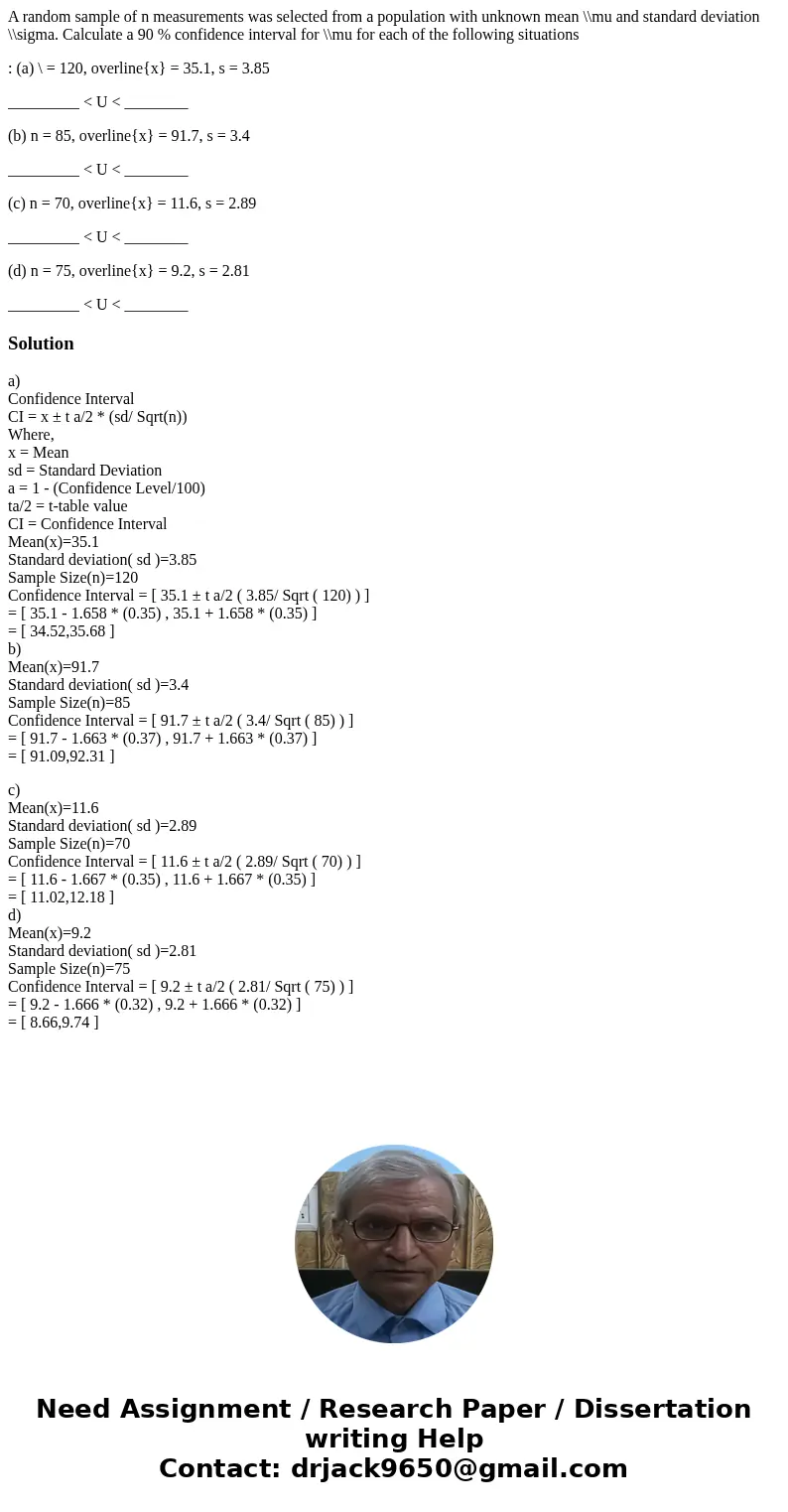 A random sample of n measurements was selected from a population with unknown mean \\mu and standard deviation \\sigma. Calculate a 90 % confidence interval for A random sample of n measurements was selected from a population with unknown mean \\mu and standard deviation \\sigma. Calculate a 90 % confidence interval for