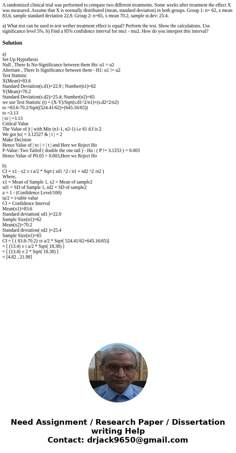 A randomized clinical trial was performed to compare two different treatments. Some weeks after treatment the effect X was measured. Assume that X is normally d A randomized clinical trial was performed to compare two different treatments. Some weeks after treatment the effect X was measured. Assume that X is normally d