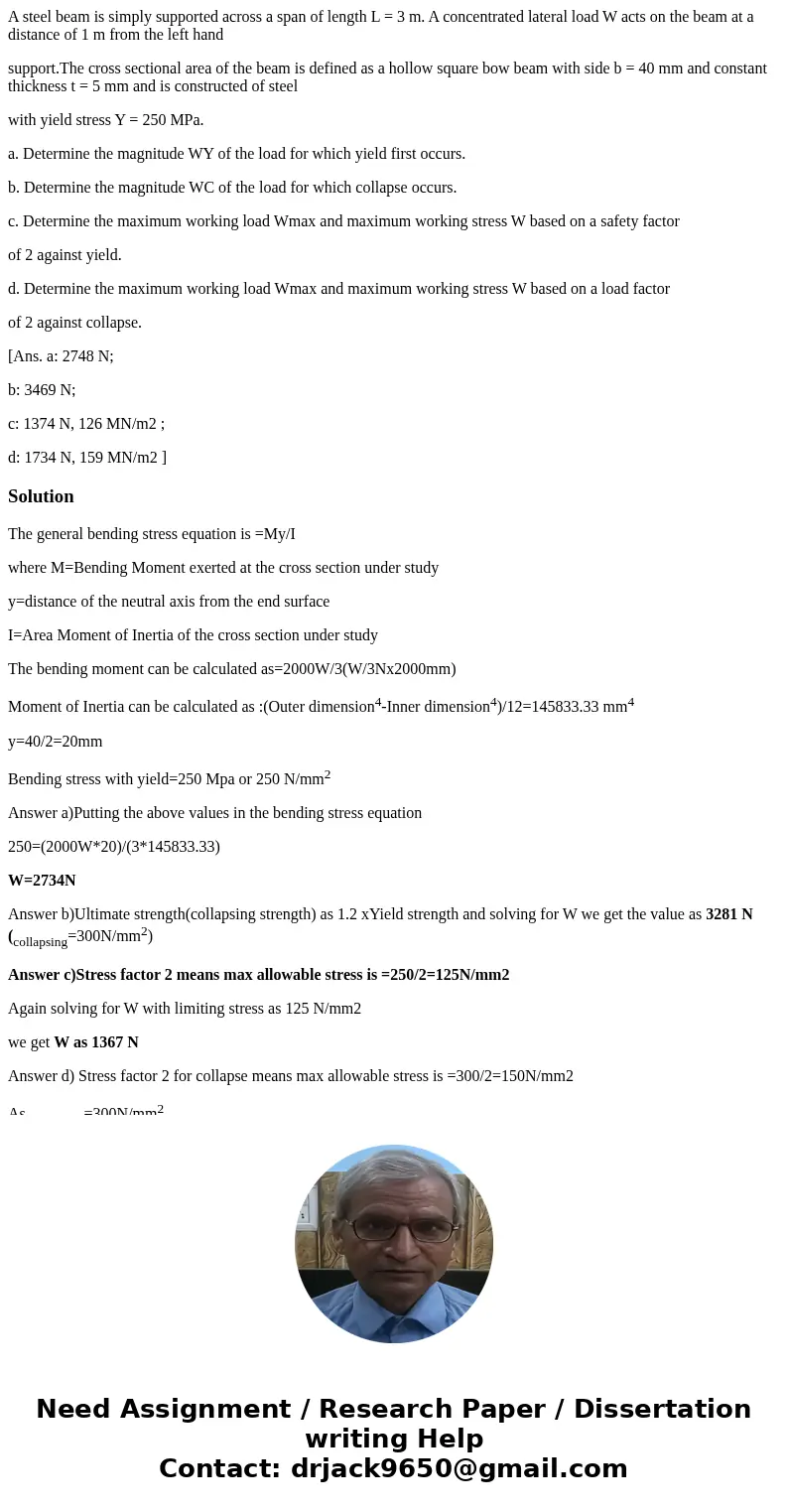 A steel beam is simply supported across a span of length L = 3 m. A concentrated lateral load W acts on the beam at a distance of 1 m from the left hand support