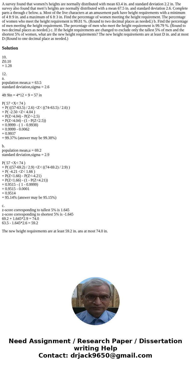A survey found that women?s heights are normally distributed with mean 63.4 in. and standard deviation 2.2 in. The survey also found that men\'s heights are no  A survey found that women?s heights are normally distributed with mean 63.4 in. and standard deviation 2.2 in. The survey also found that men\'s heights are no