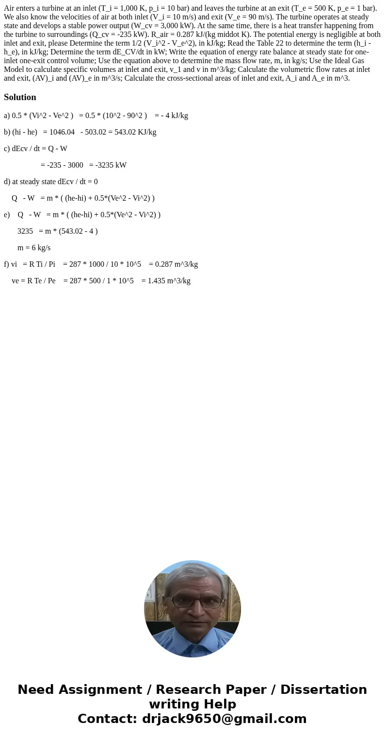  Air enters a turbine at an inlet (T_i = 1,000 K, p_i = 10 bar) and leaves the turbine at an exit (T_e = 500 K, p_e = 1 bar). We also know the velocities of air