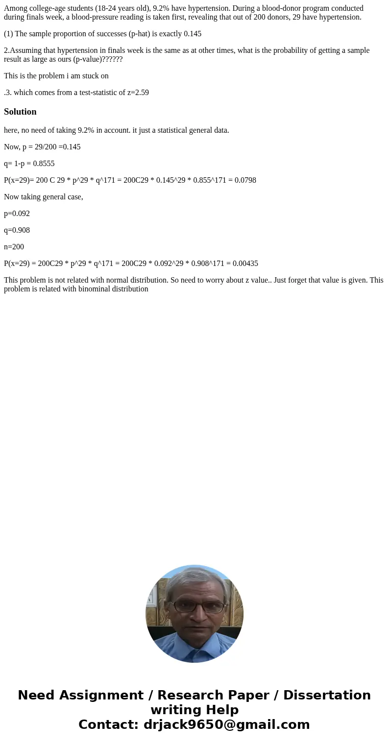 Among college-age students (18-24 years old), 9.2% have hypertension. During a blood-donor program conducted during finals week, a blood-pressure reading is tak Among college-age students (18-24 years old), 9.2% have hypertension. During a blood-donor program conducted during finals week, a blood-pressure reading is tak