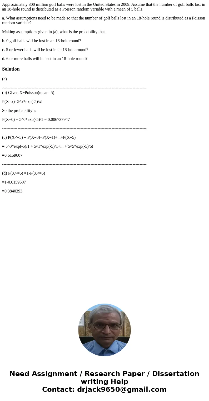 Approximately 300 million golf balls were lost in the United States in 2009. Assume that the number of golf balls lost in an 18-hole round is distributed as a P Approximately 300 million golf balls were lost in the United States in 2009. Assume that the number of golf balls lost in an 18-hole round is distributed as a P