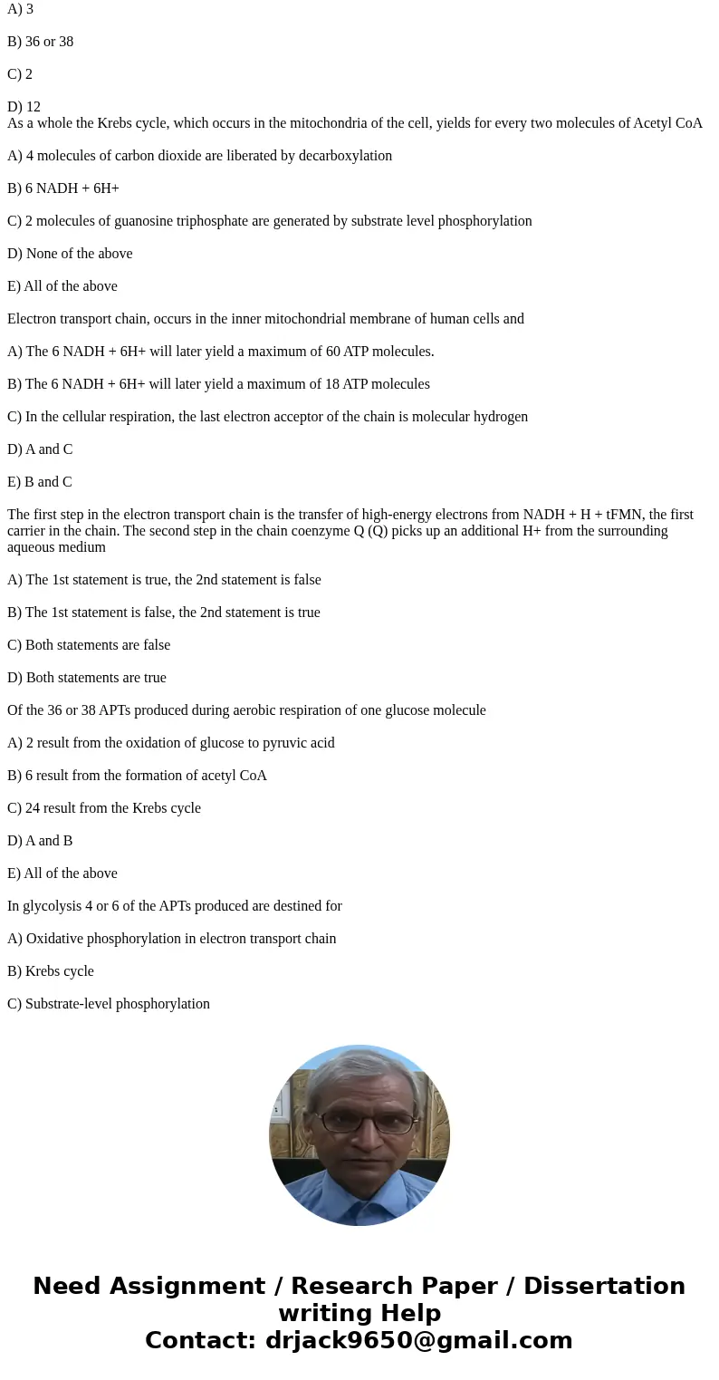 As a whole the Krebs cycle, which occurs in the mitochondria of the cell, yields for every two molecules of Acetyl CoA A) 4 molecules of carbon dioxide are lib  As a whole the Krebs cycle, which occurs in the mitochondria of the cell, yields for every two molecules of Acetyl CoA A) 4 molecules of carbon dioxide are lib