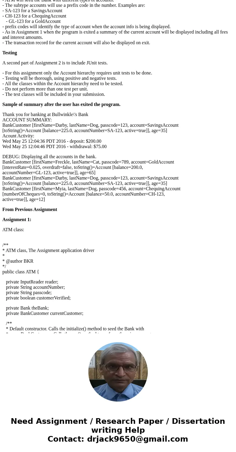 Assignment 2: In this assignment we will focus on inheritance and testing. Continuing from the ATM application in Assignment 1 we will build an inheritance stru Assignment 2: In this assignment we will focus on inheritance and testing. Continuing from the ATM application in Assignment 1 we will build an inheritance stru