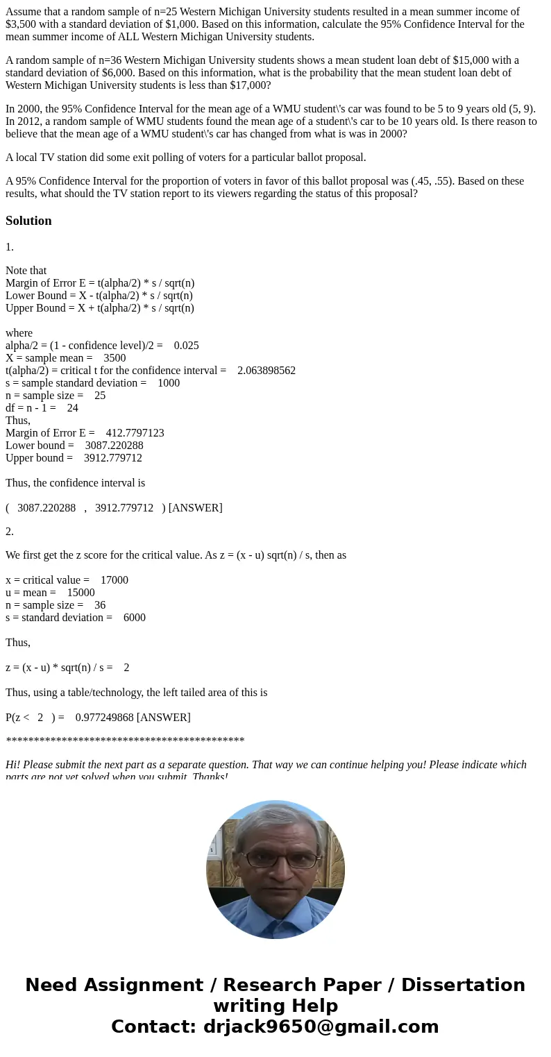 Assume that a random sample of n=25 Western Michigan University students resulted in a mean summer income of $3,500 with a standard deviation of $1,000. Based o Assume that a random sample of n=25 Western Michigan University students resulted in a mean summer income of $3,500 with a standard deviation of $1,000. Based o