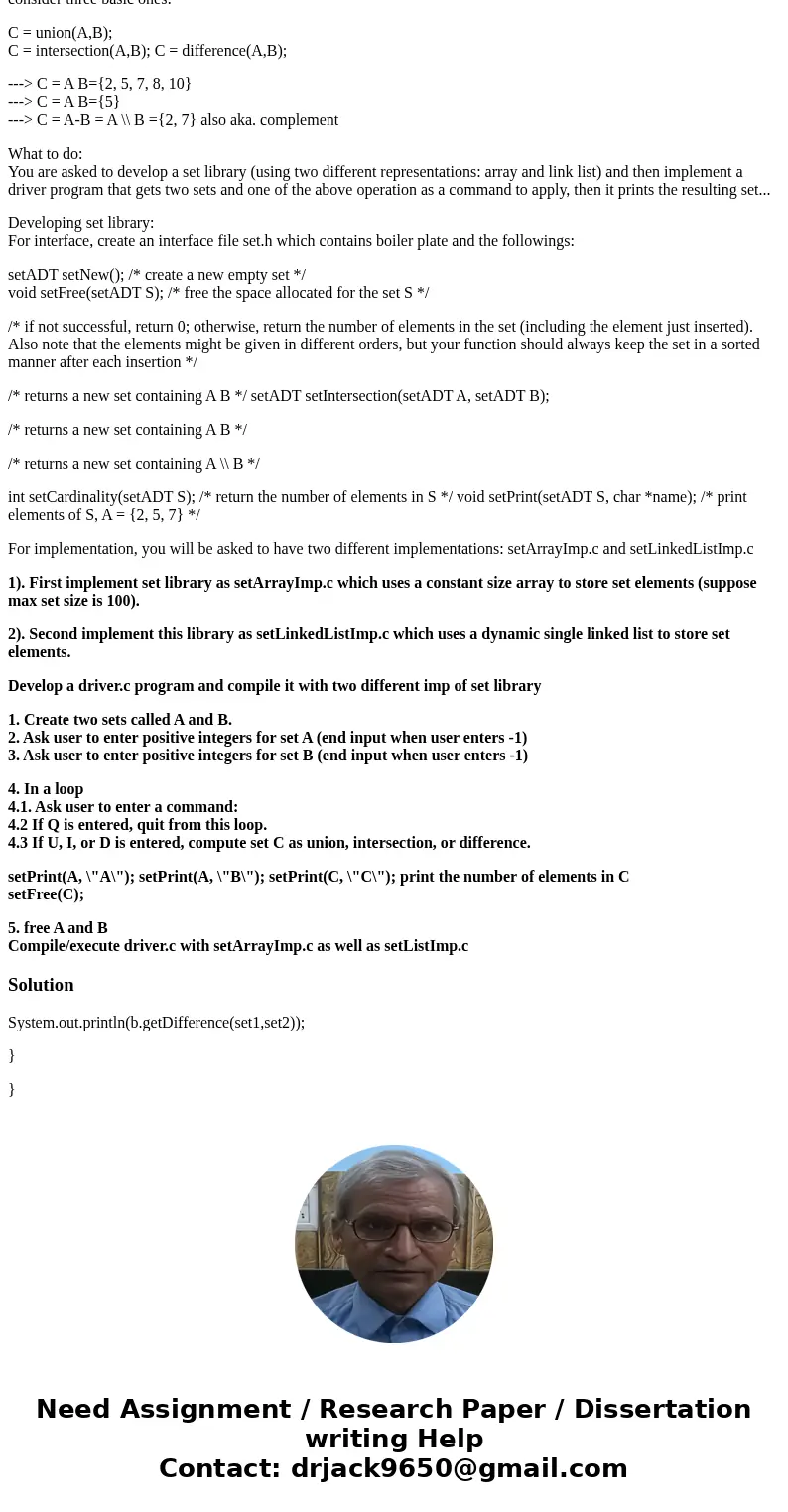 Background [see http://en.wikipedia.org/wiki/Set_(mathematics) ]: In mathematics, a set is a collection of distinct elements (say integer numbers). For example,