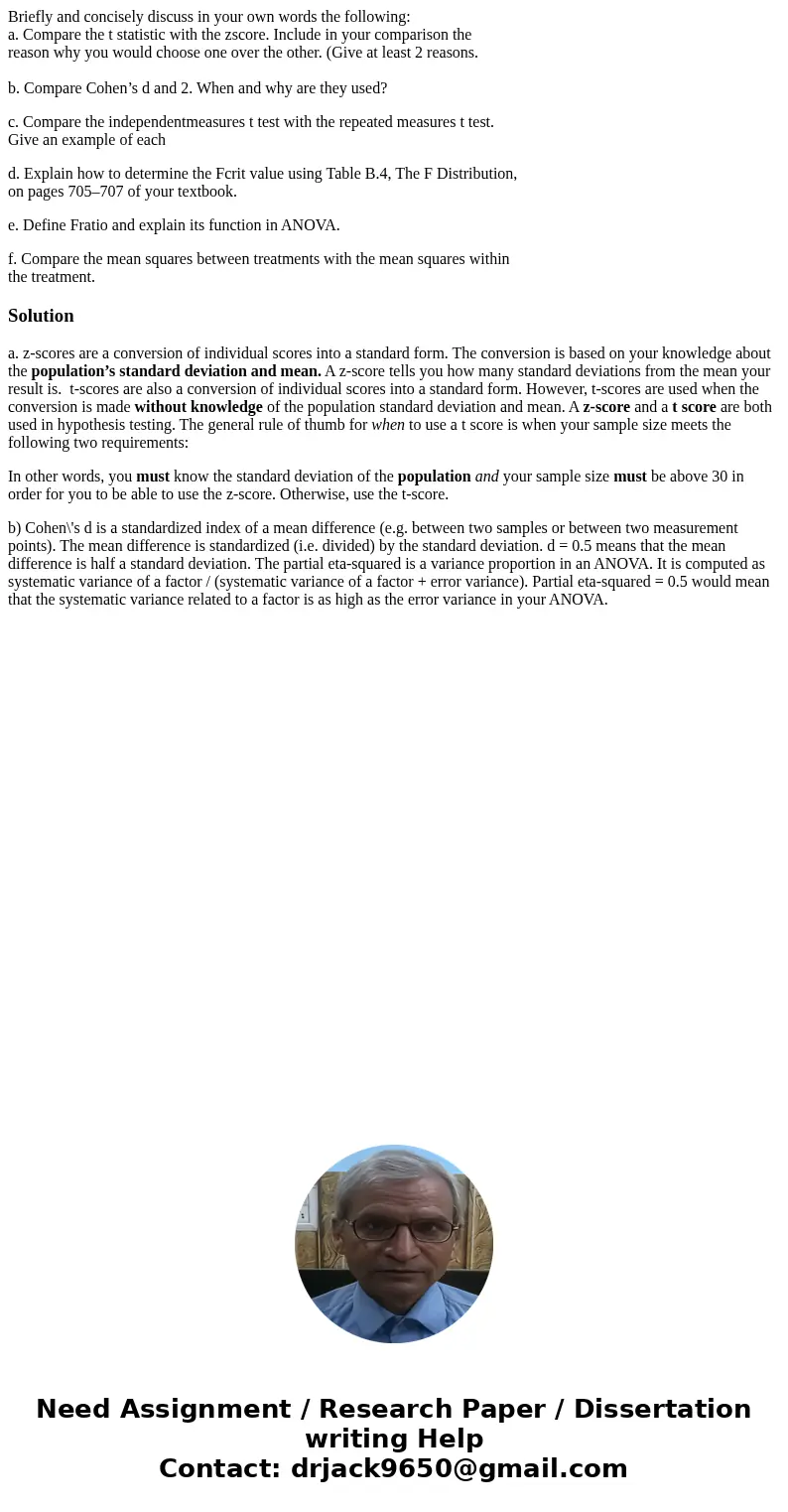 Briefly and concisely discuss in your own words the following: a. Compare the t statistic with the zscore. Include in your comparison the reason why you would c