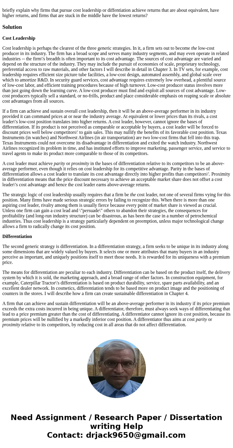 briefly explain why firms that pursue cost leadership or diffentiation achieve returns that are about equivalent, have higher returns, and firms that are stuck  briefly explain why firms that pursue cost leadership or diffentiation achieve returns that are about equivalent, have higher returns, and firms that are stuck