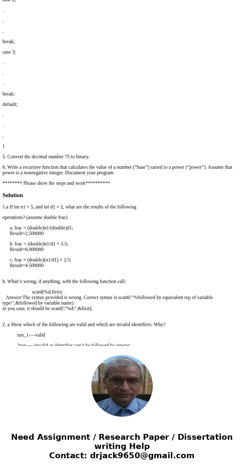 C programming 1.a If int n1 = 5, and int d1 = 2, what are the results of the following operations? (assume double frac) a. frac = (double)n1/(double)d1; b. frac