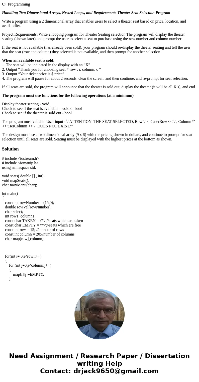 C+ Programming Handling Two Dimensional Arrays, Nested Loops, and Requirements Theater Seat Selection Program Write a program using a 2 dimensional array that e C+ Programming Handling Two Dimensional Arrays, Nested Loops, and Requirements Theater Seat Selection Program Write a program using a 2 dimensional array that e
